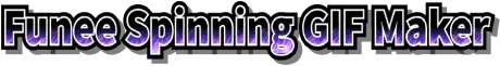 Funee Spinning GIF Maker